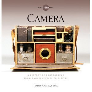 Camera: A History of Photography from Daguerreotype to Digital [Hardcover] (publisher cover image)