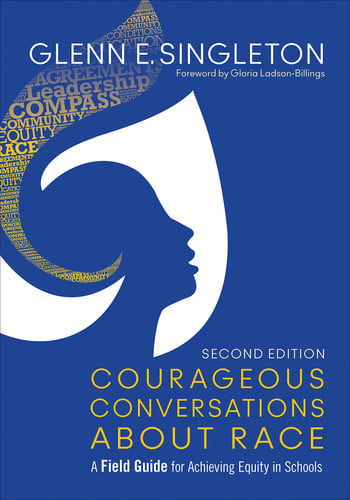 Courageous Conversations About Race: A Field Guide for Achieving Equity in Schools (publisher cover image)
