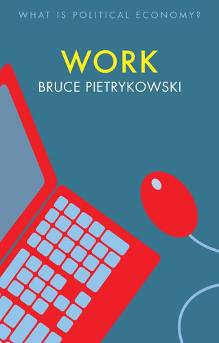 Work (What Is Political Economy?) (publisher cover image)
