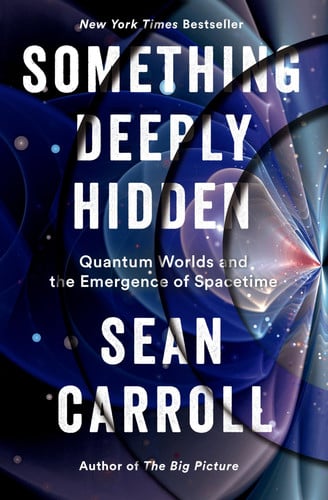 Something Deeply Hidden Quantum Worlds and the Emergence of Spacetime (publisher cover image)