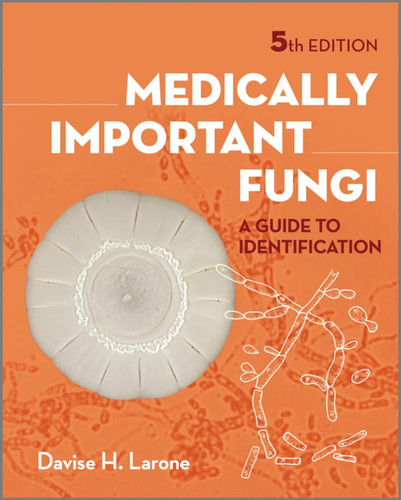 Medically Important Fungi A Guide to Identification (publisher cover image)