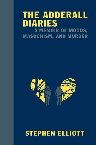 The Adderall Diaries: A Memoir of Moods, Masochism, and Murder (publisher cover image)