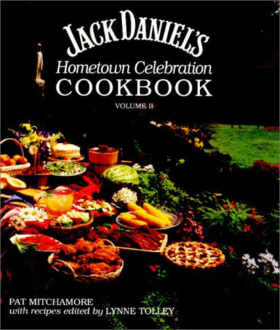 Jack Daniel's Hometown Celebration Cookbook, Volume II (publisher cover image)