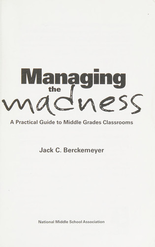 Managing the Madness: A Practical Guide to Middle Grades Classrooms (publisher cover image)