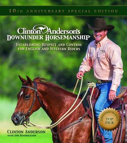 Clinton Anderson's Downunder Horsemanship: Establishing Respect and Control for English and Western Riders (publisher cover image)