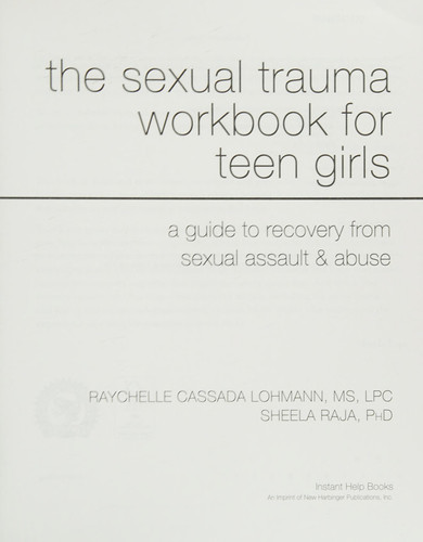 The Sexual Trauma Workbook for Teen Girls A Guide to Recovery from Sexual Assault and Abuse (publisher cover image)