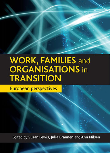 Work, families and organisations in transition: European Perspectives (publisher cover image)