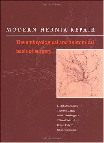 Modern Hernia Repair: The Embryological and Anatomical Basis of Surgery (publisher cover image)