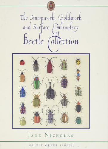 The Stumpwork, Goldwork and Surface Embroidery Beetle Collection (publisher cover image)