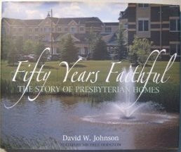 Fifty Years Faithful: The Story of Presbyterian Homes (publisher cover image)