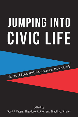 Jumping Into Civic Life Stories of Public Work from Extension Professionals (publisher cover image)
