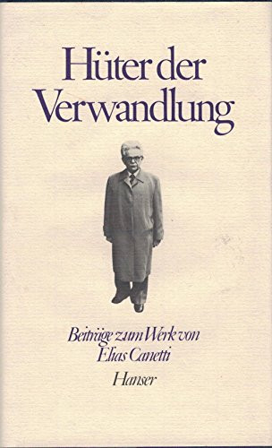 Hüter der Verwandlung: Beiträge zum Werk von Elias Canetti (German Edition) (publisher cover image)
