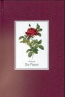 Die Rosen 170 Farbtafeln ; nach der Ausgabe von 1817 - 1824 (publisher cover image)