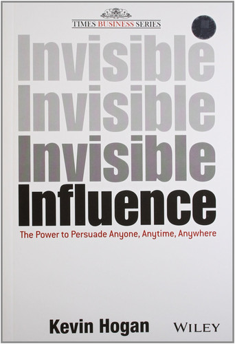 Invisible Influence: The Power To Persuade Anyone, Anytime, Anywhere (publisher cover image)