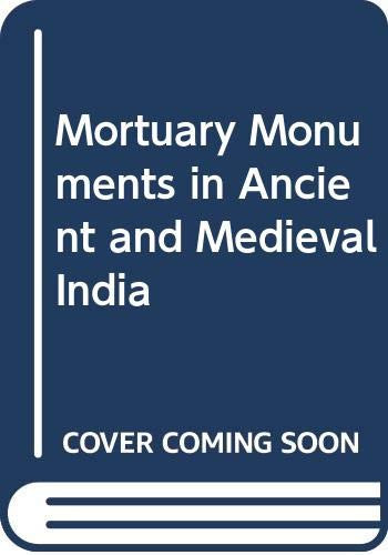 The Mortuary monuments in ancient and medieval India (publisher cover image)
