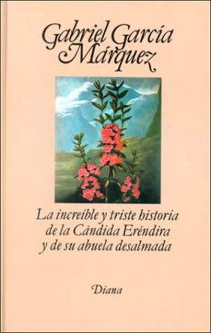 La increible y triste historia de la Candida Erendira y de su abuela desalmada (Spanish Edition) (publisher cover image)